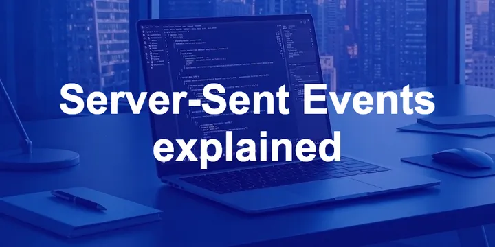Server-Sent Events explained