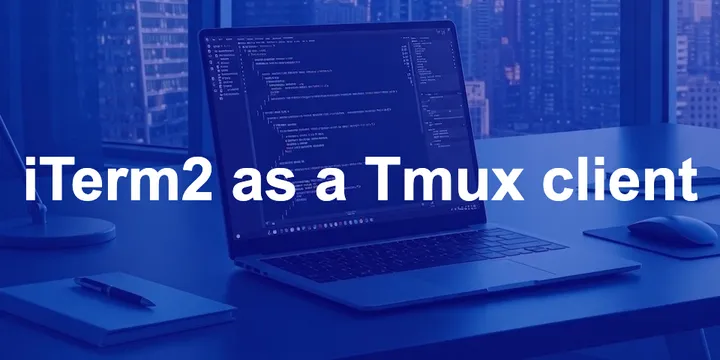 iTerm2 as a Tmux client